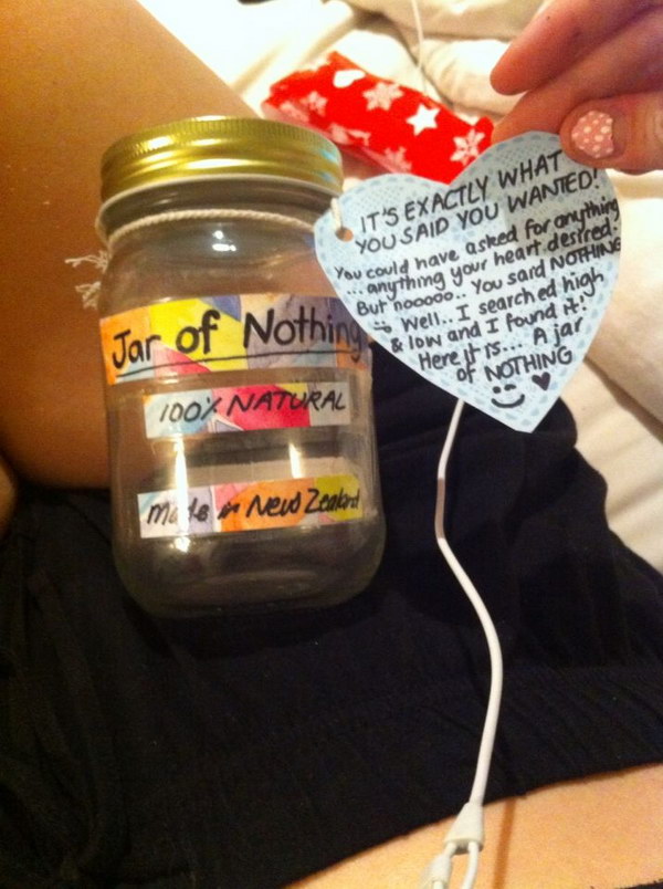 Jar of Nothing. It's a good little gag gift for the person who has everything and is always saying they want nothing! 