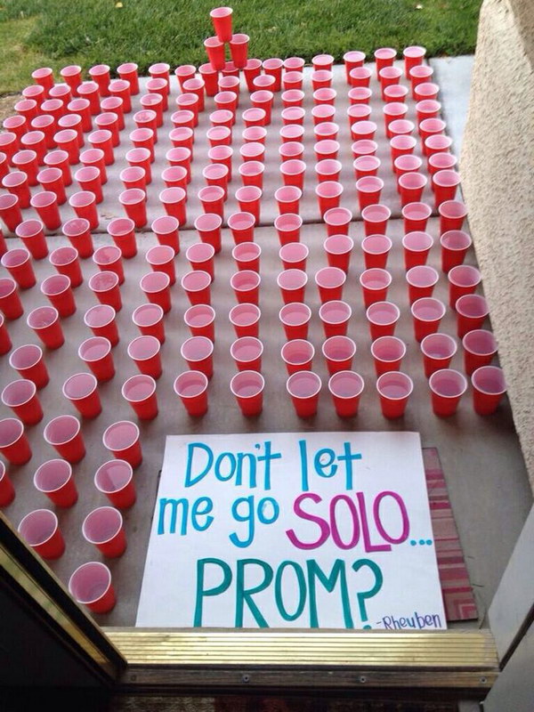 Use Solo Cups As A Cute Way To Ask Someone To Prom. 
