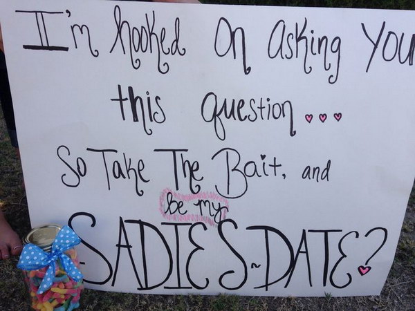 Creative Ways To Ask A Guy To Prom. I'm hooked on asking you this question. So take the bait, and be my Sadies date? 