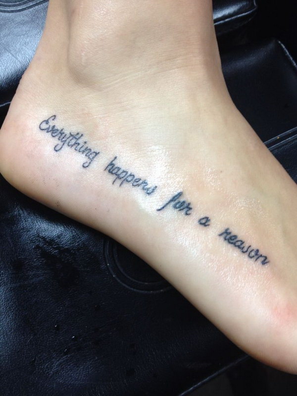 Everything Happens for A Reason Tattoo on Foot. 